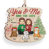 You And Me And The Fur Babies - Dog & Cat Personalized Custom Ornament - Wood Custom Shaped - Christmas Gift For Husband Wife, Anniversary, Pet Owners, Pet Lovers