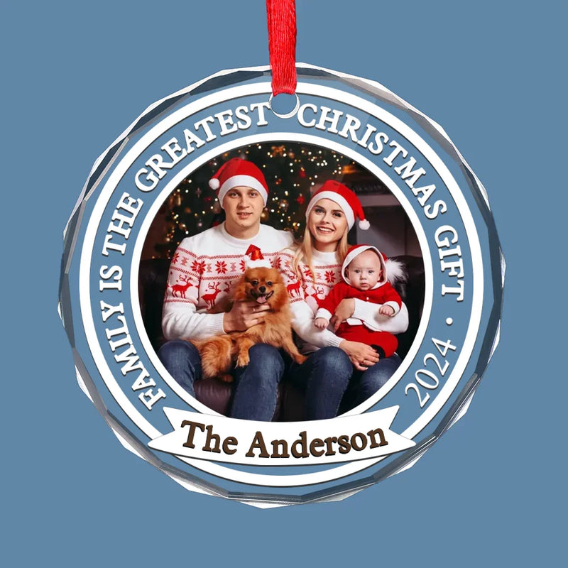 Custom Photo Family Is The Greatest Christmas Gift - Family Personalized Custom Circle Glass Ornament - Christmas Gift For Family Members