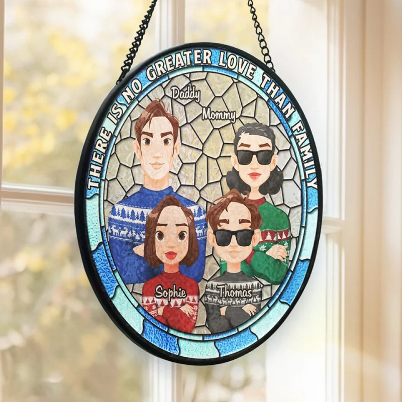 There Is No Greater Love Than Family - Family Personalized Custom Stained Glass Window Hanging Suncatcher - Christmas Gift For Family Members