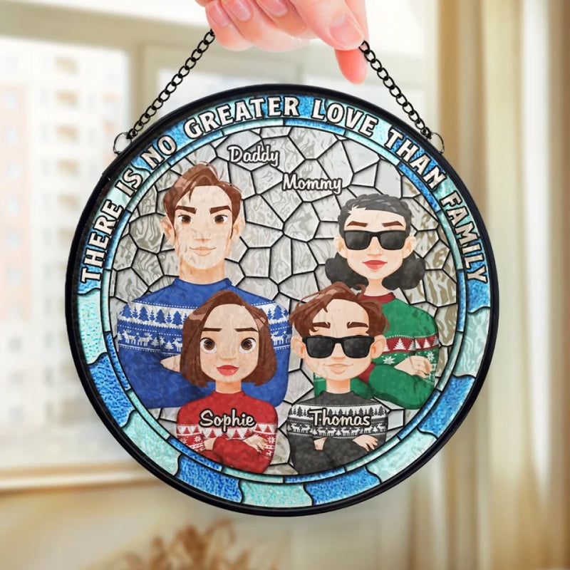 There Is No Greater Love Than Family - Family Personalized Custom Stained Glass Window Hanging Suncatcher - Christmas Gift For Family Members