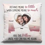 Custom Photo Long Distance Friendship Gifts - Personalized Pillow