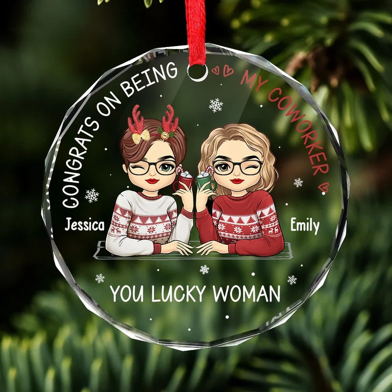 Congrats On Being My Work Bestie, You Lucky Woman - Coworker Personalized Custom Circle Glass Ornament - Christmas Gift For Coworkers, Work Friends, Colleagues