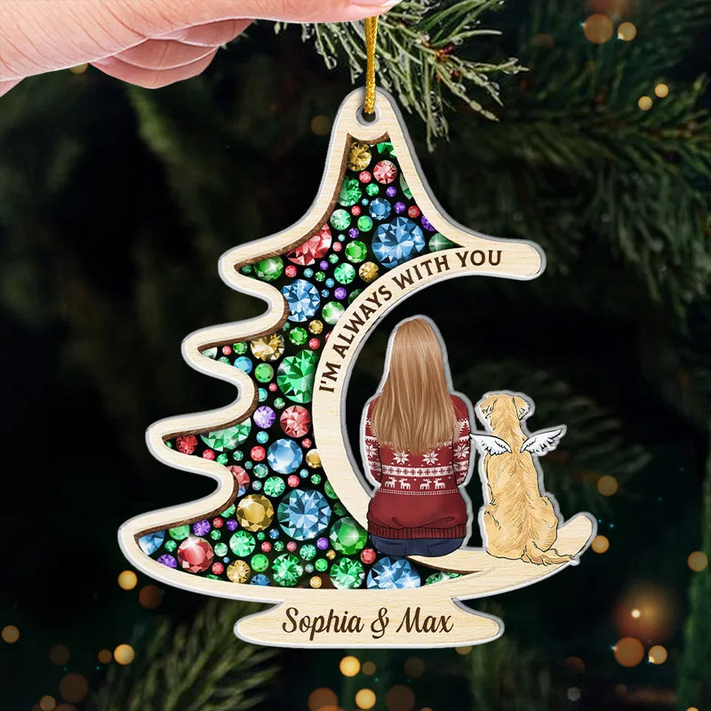 I'm Always With You - Memorial Personalized Custom Ornament - Acrylic Custom Shaped - Sympathy Gift, Christmas Gift For Pet Owners, Pet Lovers