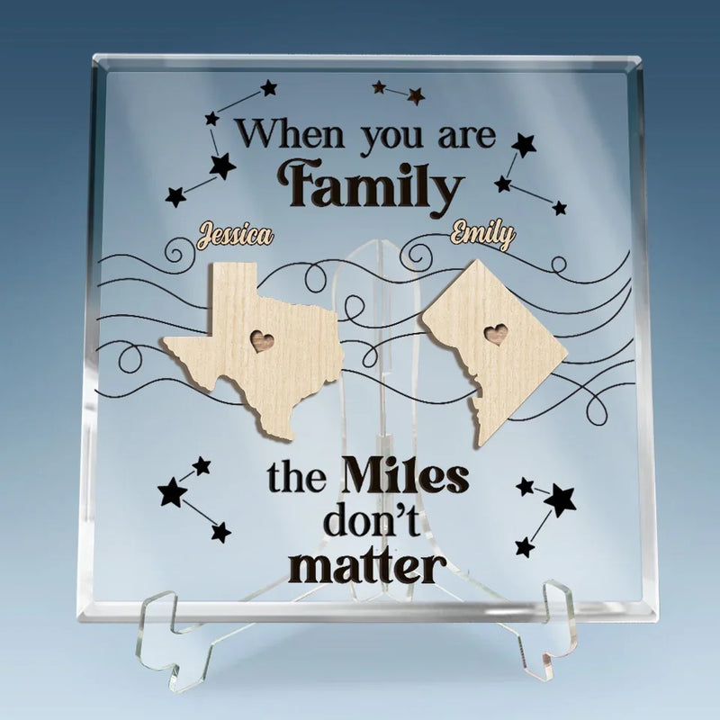 When You Are Family, The Miles Don't Matter - Family Personalized Custom Square Shaped Acrylic Plaque - Gift For Family Members