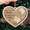 When You Are Family The Miles Don't Matter - Family Personalized Custom Ornament - Wood Custom Shaped - Christmas Gift For Family Members