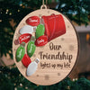 Our Friendship Lights Up My Life - Bestie Personalized Custom Ornament - Wood Custom Shaped - Christmas Gift For Best Friends, BFF, Sisters