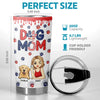 Being A Pet Mom Makes Every Day Brighter - Dog & Cat Personalized Custom 3D Inflated Effect Printed Tumbler - Gift For Pet Owners, Pet Lovers