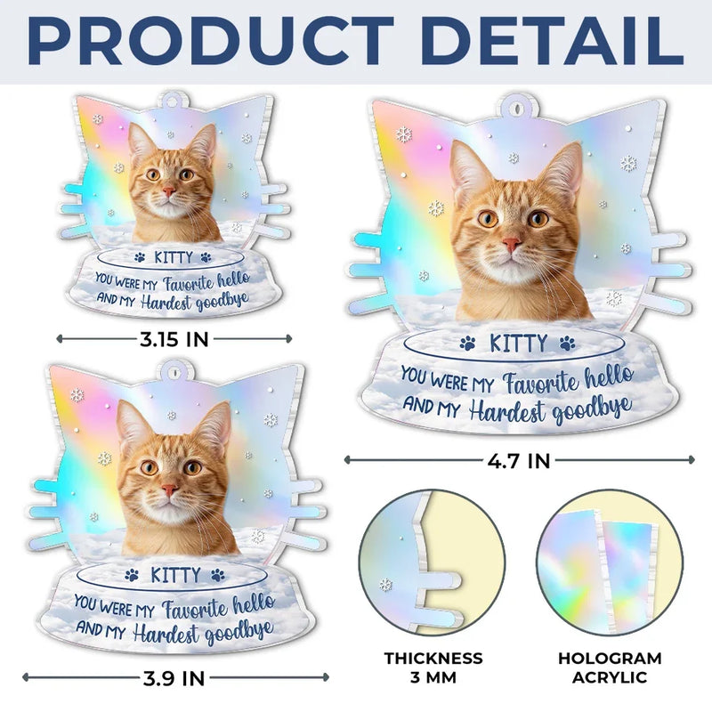 Custom Photo You Were My Favorite Hello - Memorial Personalized Custom Hologram Ornament - Sympathy Gift, Christmas Gift For Pet Owners, Pet Lovers