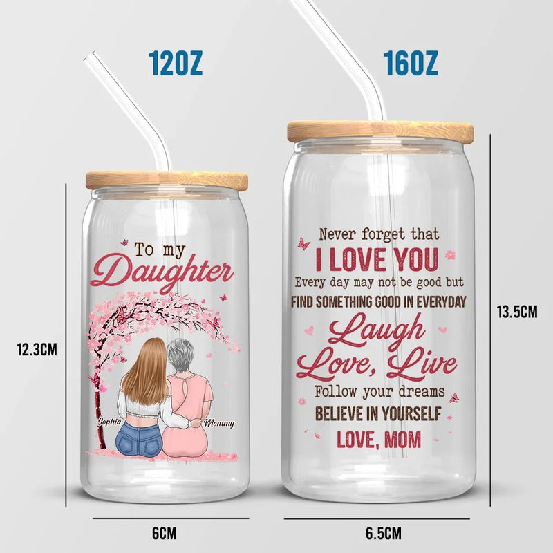 Always Keep In Your Heart That I Love You More Than Anything - Family Personalized Custom Glass Cup, Iced Coffee Cup - Gift For Mom, Daughter