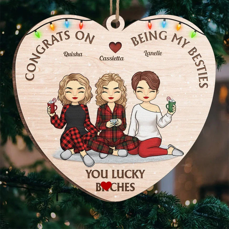 Congrats On Being My Besties - Bestie Personalized Custom Ornament - Wood Custom Shaped - Christmas Gift For Best Friends, BFF, Sisters