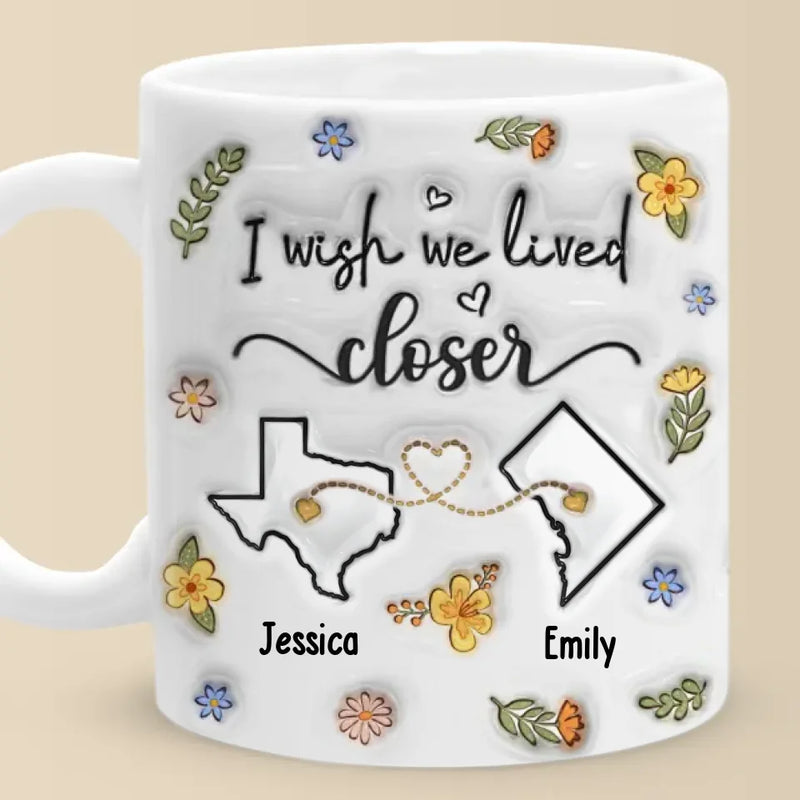 Long Distance Far Away, But Never Too Far To Care - Bestie Personalized Custom 3D Inflated Effect Printed Mug - Gift For Best Friends, BFF, Sisters