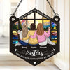 Sisters Are Always Connected By Heart - Bestie Personalized Window Hanging Suncatcher Ornament - Christmas Gift For Best Friends, BFF, Sisters