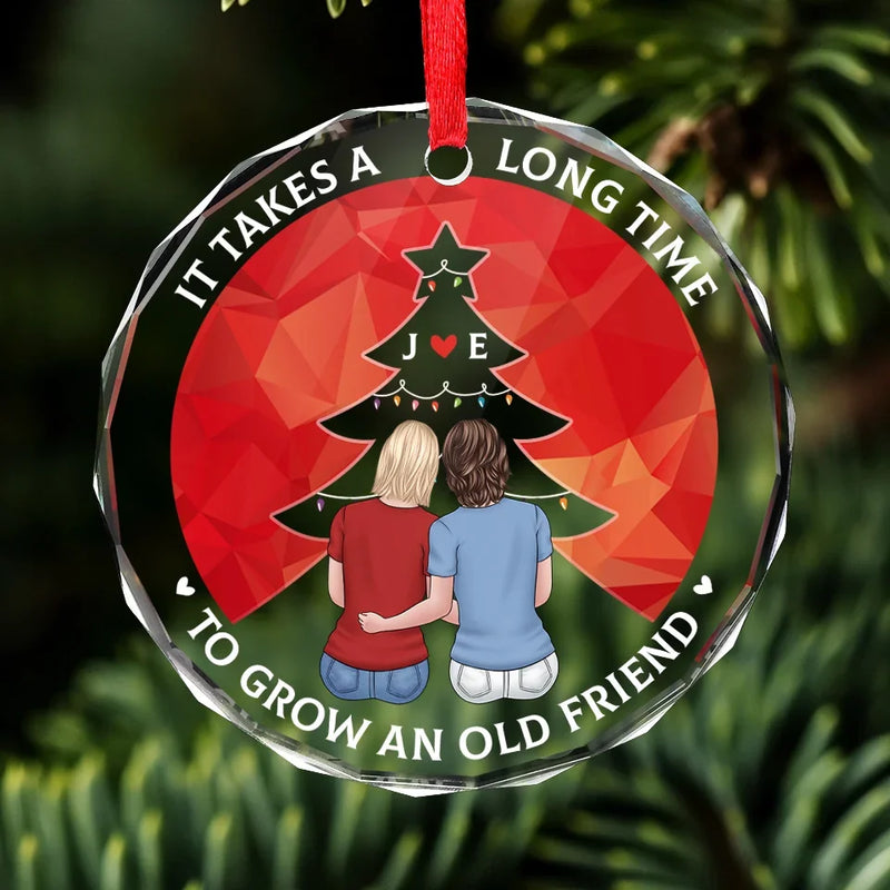 It Takes A Long Time To Grow An Old Friend - Bestie Personalized Custom Circle Glass Ornament - Christmas Gift For Best Friends, BFF, Sisters