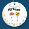 It's Takes A Long Time To Grow An Old Friend - Bestie Personalized Custom Ornament - Ceramic Round Shaped - Christmas Gift For Best Friends, BFF, Sisters