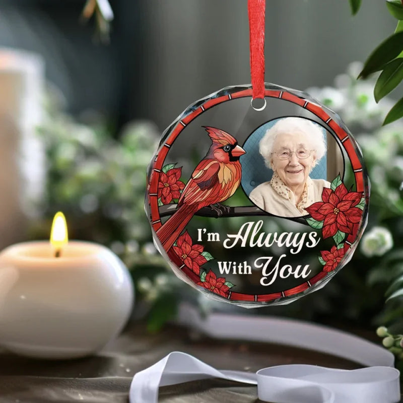 Custom Photo I'm Always With You - Memorial Personalized Custom Circle Glass Ornament - Sympathy Gift, Christmas Gift For Family Members