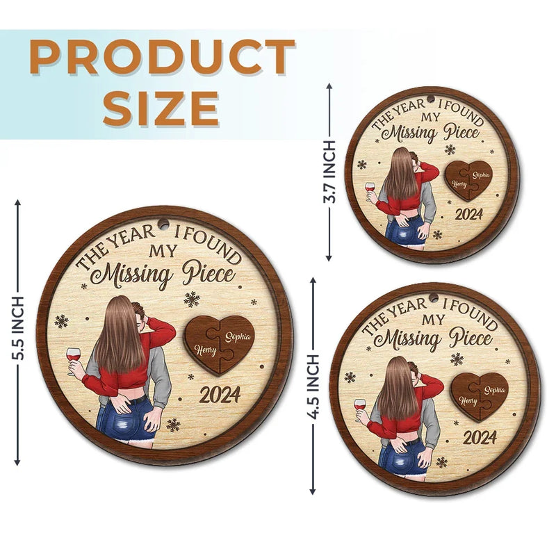The Year I Found My Missing Piece - Couple Personalized Custom Ornament - Wood Custom Shaped - Christmas Gift For Husband Wife, Anniversary
