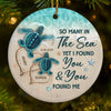 So Many In The Sea Yet I Found You & You Found Me - Couple Personalized Custom Ornament - Ceramic Round Shaped - Christmas Gift For Husband Wife, Anniversary