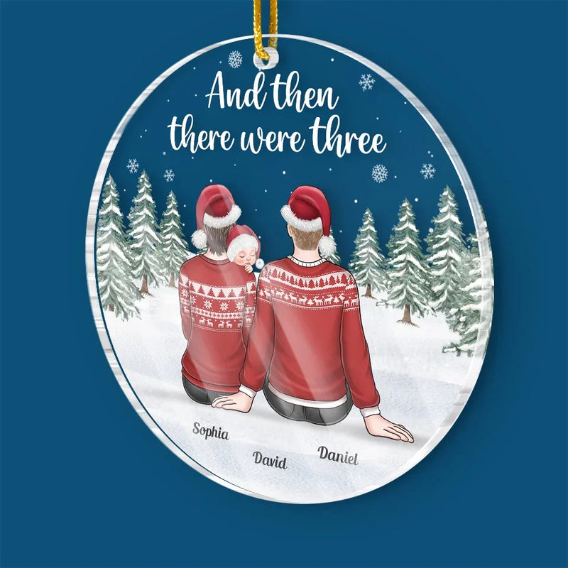 And Then There Were Three - Family Personalized Custom Ornament - Acrylic Custom Shaped - Christmas Gift For Family Members, First Christmas