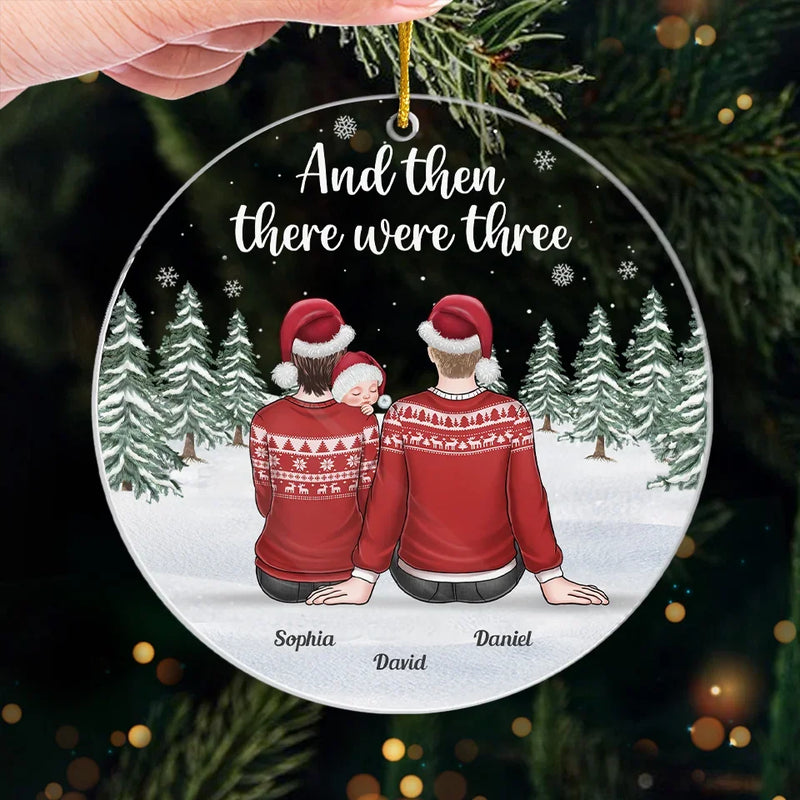 And Then There Were Three - Family Personalized Custom Ornament - Acrylic Custom Shaped - Christmas Gift For Family Members, First Christmas
