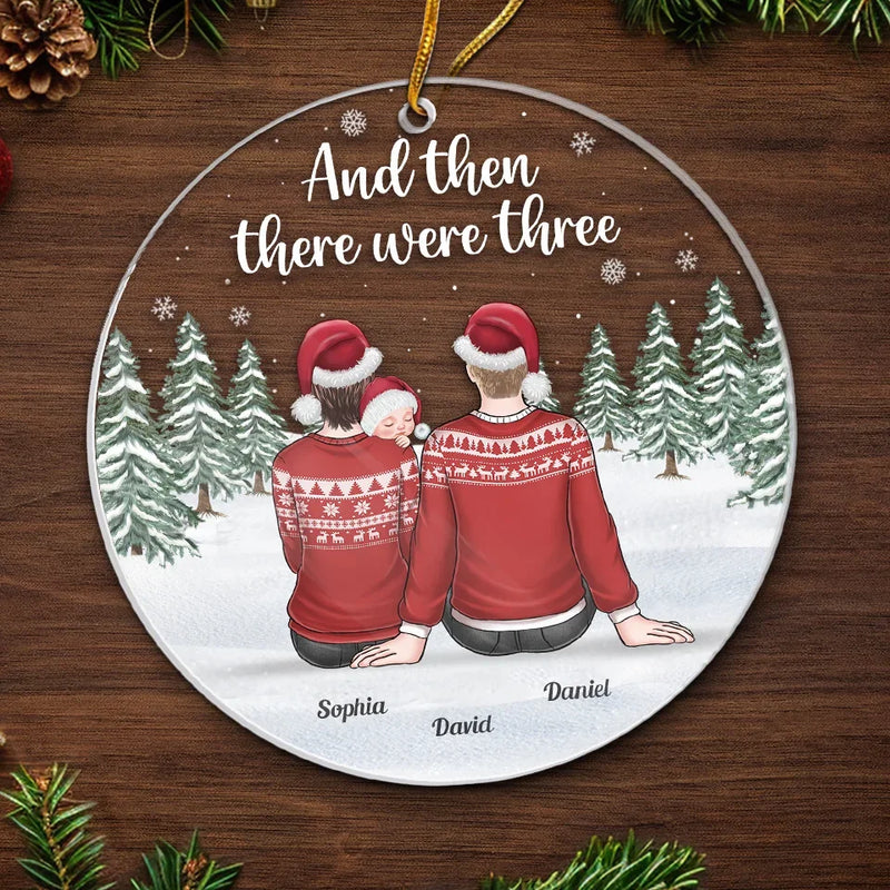 And Then There Were Three - Family Personalized Custom Ornament - Acrylic Custom Shaped - Christmas Gift For Family Members, First Christmas