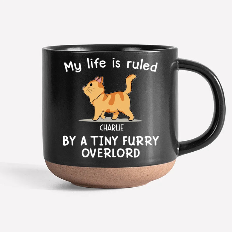 My Life Is Ruled By Tiny Furry Overlords - Cat Personalized Custom Printed Pottery Mug - Gift For Pet Owners, Pet Lovers