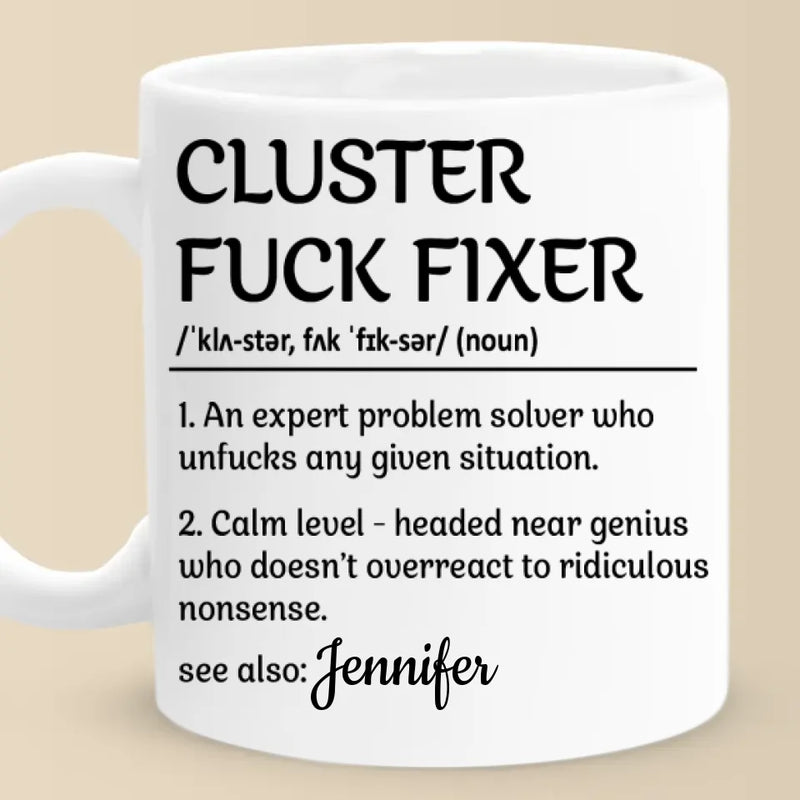 Custom Name Cluster Fuck Fixer Gifts for Problem Solvers - Personalized Mugs