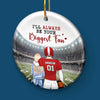 I'll Always Be Your Biggest Fan - Personalized Custom Ornament - Ceramic Round Shaped - Christmas Gift For Sport Lovers, Sport Players