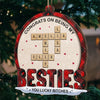 Besties Are The Sunshine In Our Lives - Bestie Personalized Custom Ornament - Wood Custom Shaped - Christmas Gift For Best Friends, BFF, Sisters