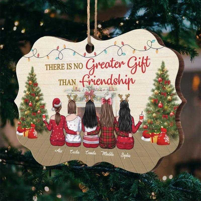 There Is No Greater Gift Than Friendship - Bestie Personalized Custom Ornament - Wood, Acrylic Benelux Shaped - Christmas Gift For Best Friends, BFF, Sisters