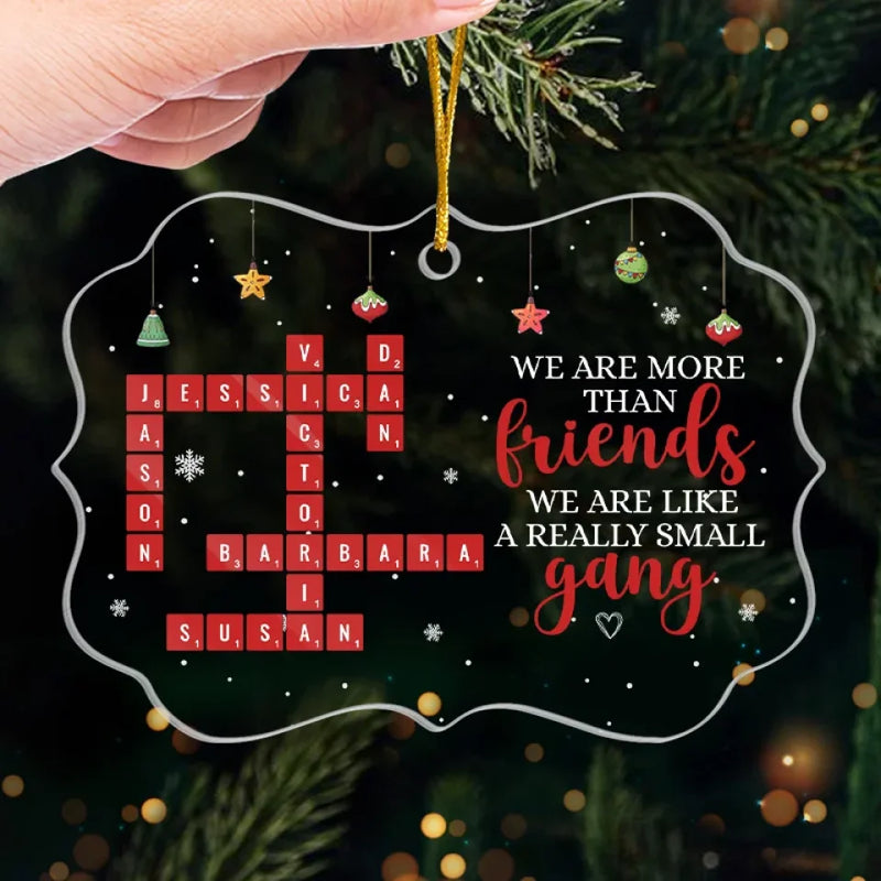 We Are Like A Really Small Gang - Bestie Personalized Custom Ornament - Acrylic Benelux Shaped - Christmas Gift For Best Friends, BFF, Sisters