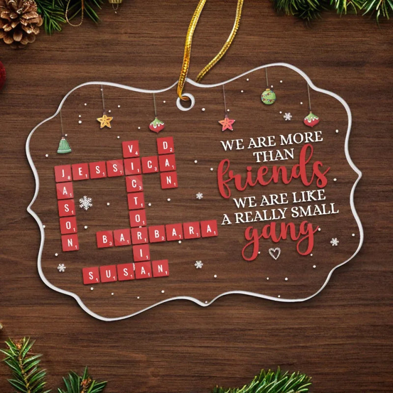 We Are Like A Really Small Gang - Bestie Personalized Custom Ornament - Acrylic Benelux Shaped - Christmas Gift For Best Friends, BFF, Sisters