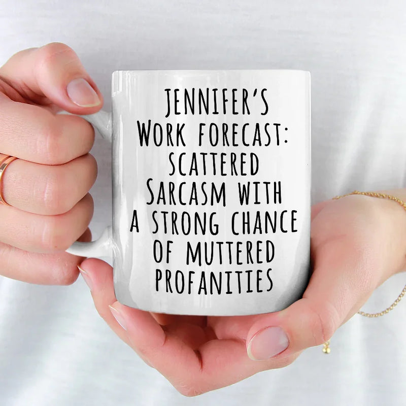 Custom Name Work Forecast Sarcasm Gifts for Coworkers - Personalized Mugs