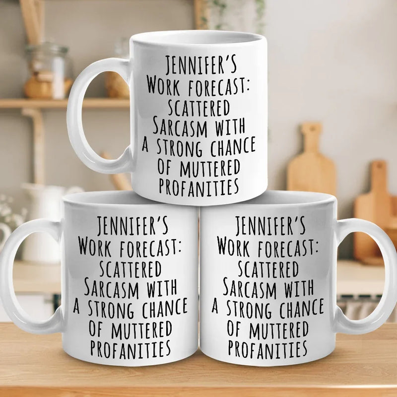 My Work Forecast - Coworker Personalized Custom Mug - Christmas Gift For Coworkers, Work Friends, Colleagues