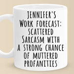 Custom Name Work Forecast Sarcasm Gifts for Coworkers - Personalized Mugs