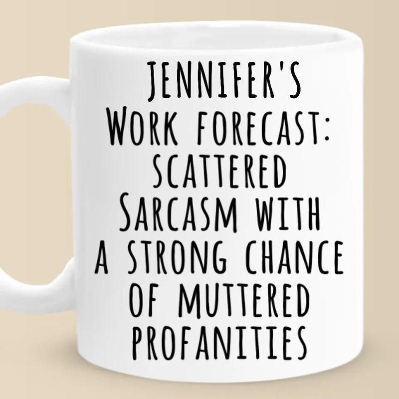 Custom Name Work Forecast Sarcasm Gifts for Coworkers - Personalized Mugs