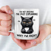 I Start Explaining Why I'm Right, You Know - Friend Personalized Custom Mug - Christmas Gift For Best Friends, Sisters, Family Members, Coworkers