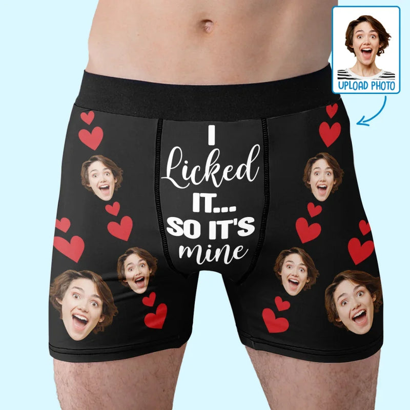 Custom Photo I Licked It, So It's Mine - Funny Personalized Custom Boxer Briefs, Men's Boxers - Christmas Gift For Boyfriend, Husband, Anniversary