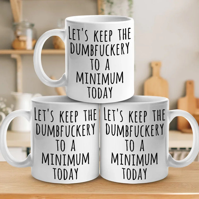 Let's Keep The Dumb To A Minimum Today - Coworker Personalized Custom Mug - Christmas Gift For Coworker