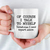 Sometimes, The Best Advice Comes From Within - Friend Mug - Christmas Gift For Best Friends, Sisters, Family Members, Coworkers