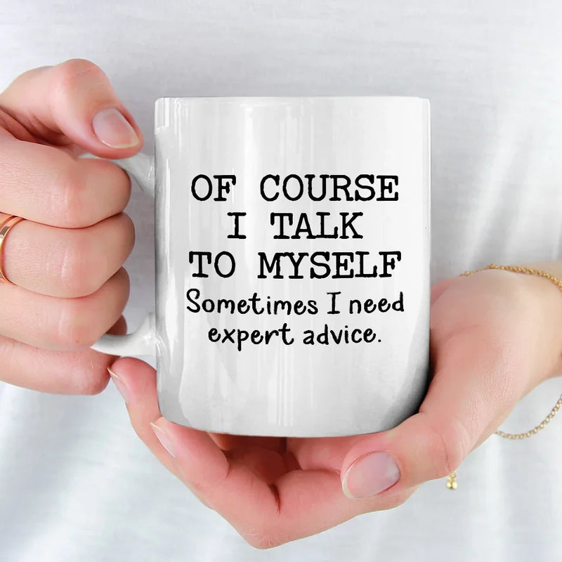 Sometimes, The Best Advice Comes From Within - Friend Mug - Christmas Gift For Best Friends, Sisters, Family Members, Coworkers