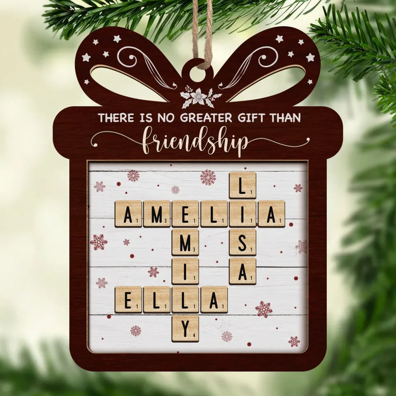 There Is No Greater Gift Than Friendship - Bestie Personalized Custom Ornament - Wood Custom Shaped - Christmas Gift For Best Friends, BFF, Sisters
