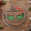 Everything Is Fine - Friend Personalized Custom Ornament - Acrylic Custom Shaped - Best Friends, Family Members, Coworkers