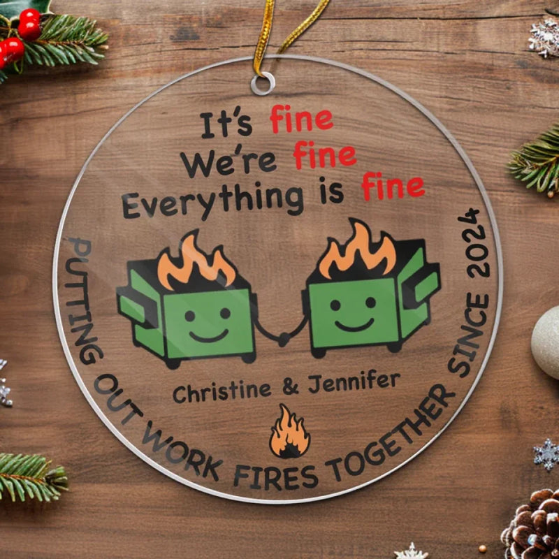 Everything Is Fine - Friend Personalized Custom Ornament - Acrylic Custom Shaped - Best Friends, Family Members, Coworkers