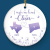 You Are My Closest Friend And You’re Thousands Of Miles Away - Bestie Personalized Custom 3D Inflated Effect Printed Ornament - Ceramic Round Shaped - Christmas Gift For Best Friends, BFF, Sisters