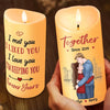 I Need You Because I Love You - Couple Personalized Custom LED Candle - Christmas Gift For Husband Wife, Anniversary