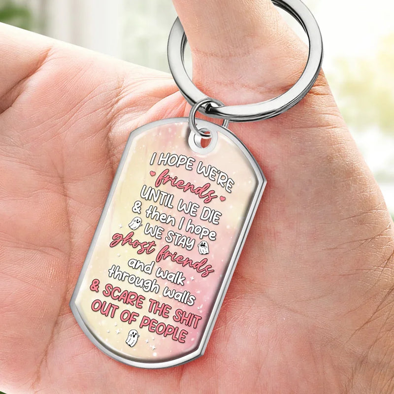 Custom Photo Friends Or Ghost Friends, We're Still Together - Bestie Personalized Custom Keychain - Gift For Best Friends, BFF, Sisters