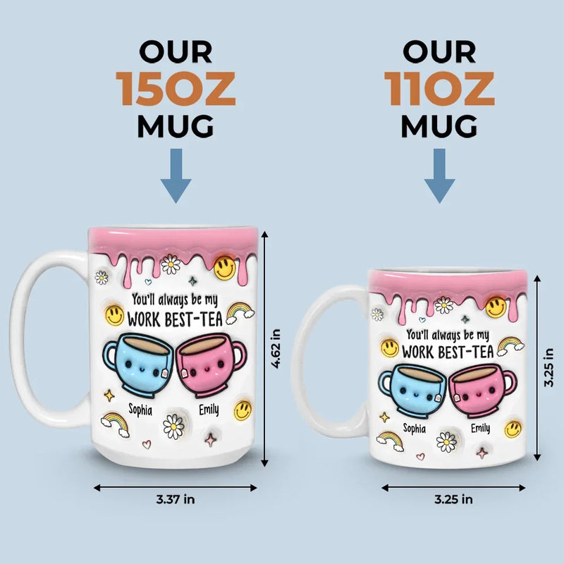 Cheers To My Work Best-tea - Coworker Personalized Custom 3D Inflated Effect Printed Mug - Gift For Coworkers, Work Friends, Colleagues