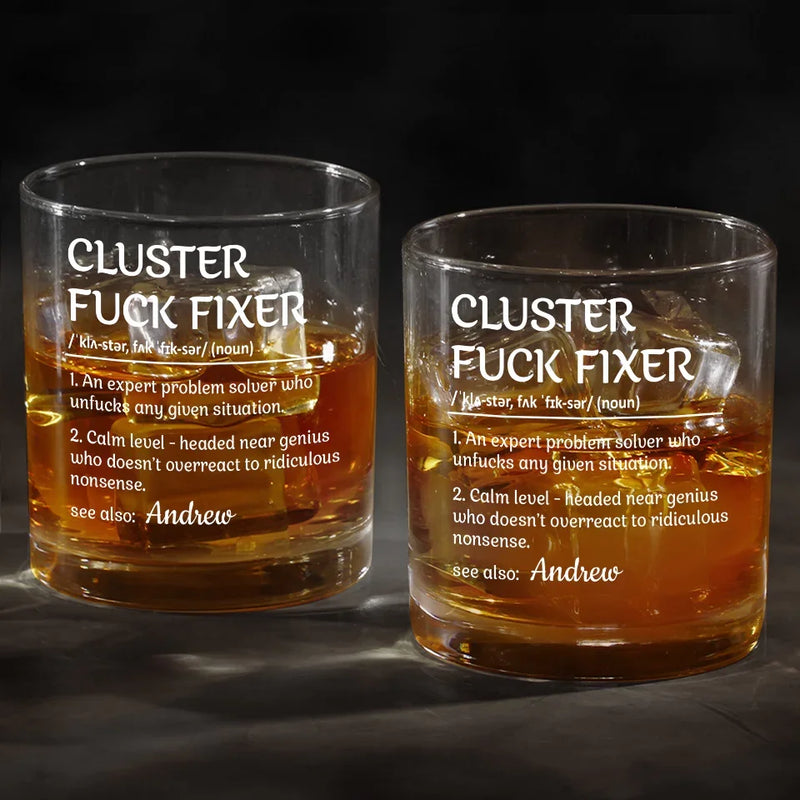 The Definition Of A Cluster Fixer - Coworker Personalized Custom Whiskey Glass - Gift For Coworkers, Work Friends, Colleagues