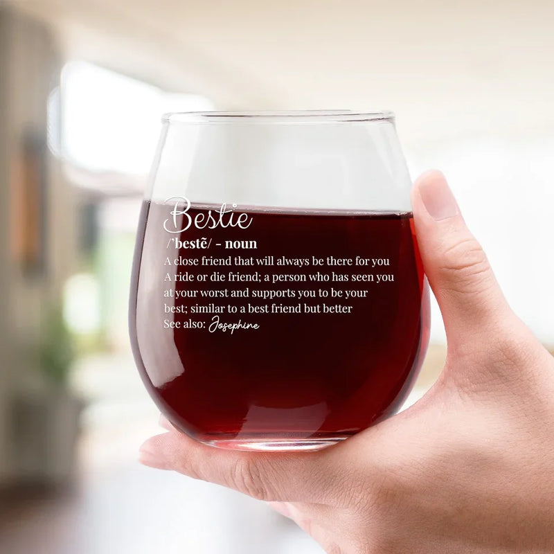 Bestie Will Always Be There For You - Bestie Personalized Custom Wine Glass - Gift For Best Friends, BFF, Sisters