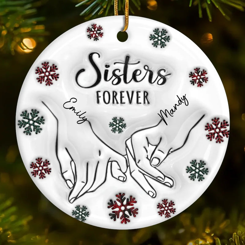 We'll Be Together Forever - Bestie Personalized Custom 3D Inflated Effect Printed Ornament - Ceramic Round Shaped - Christmas Gift For Best Friends, BFF, Sisters, Mom, Daughter